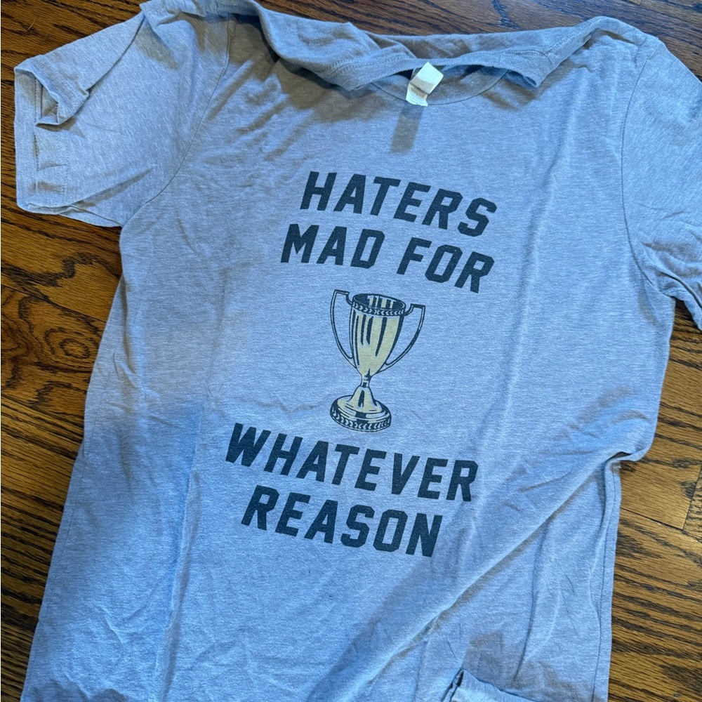 Funny Graphic tee with Haters Mad for Whatever Reason quote